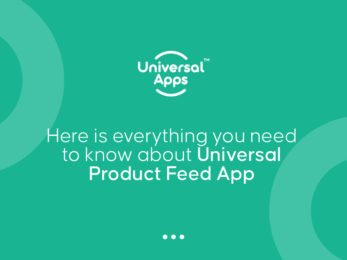 Everything About Universal Product Feed