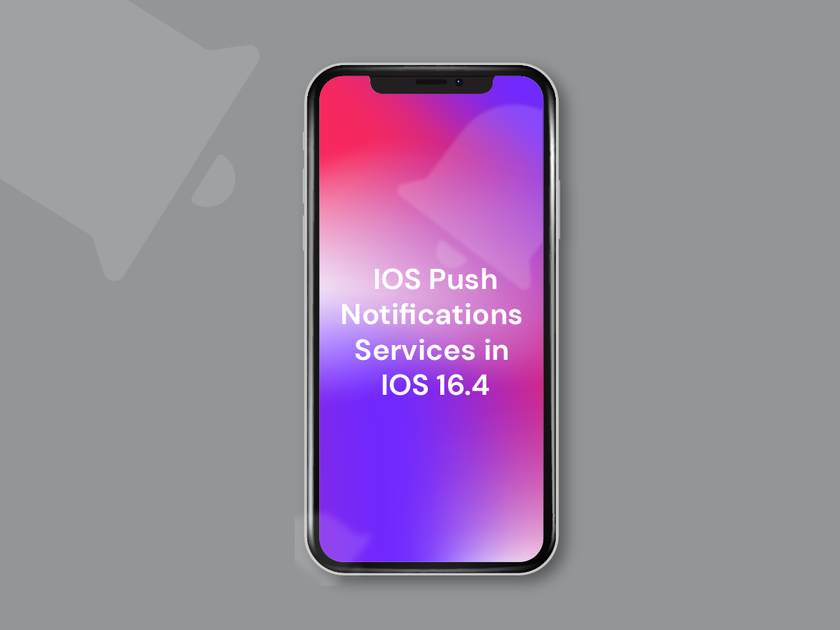 IOS Push Notifications Services in IOS 16.4. What’s Crisp?